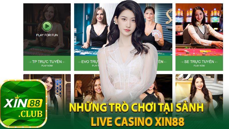 Những trò chơi tại sảnh live casino Xin88